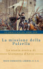 La missione della Pulzella: La storia eroica di Giovanna d'Arco