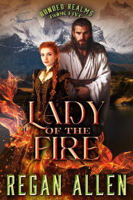 Title: Lady of the Fire: A Closed Door Fantasy Romance, Author: Regan Allen