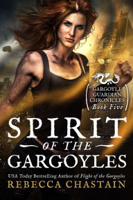 Title: Spirit of the Gargoyles, Author: Rebecca Chastain