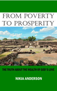 Title: From Poverty to Prosperity: The Truth About the Wealth of God's Love, Author: Nikia Anderson