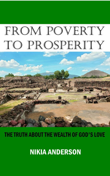 From Poverty to Prosperity: The Truth About the Wealth of God's Love
