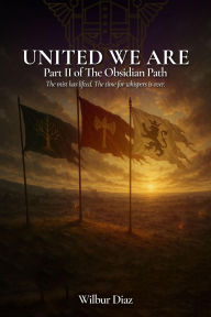 Title: The Obsidian Path: United We Are, Author: Wilbur Diaz