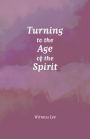 Turning to the Age of the Spirit