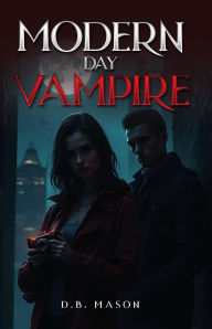 Title: Modern Day Vampire, Author: D.B Mason