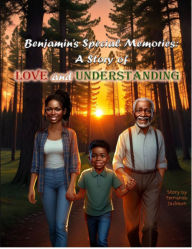 Title: Benjamin's Special Memories: A Story of Love and Understanding, Author: Fernando Jackson