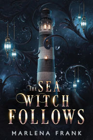 Title: The Sea Witch Follows, Author: Marlena Frank