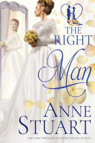 Title: The Right Man: A time-travel romance to the 1940s, Author: Anne Stuart