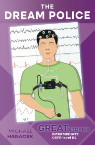 Title: The Dream Police (Great Stories: Intermediate), Author: Michael Hanacek