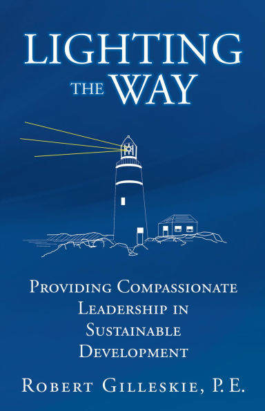 LIGHTING THE WAY: Providing Compassionate Leadership in Sustainable Development