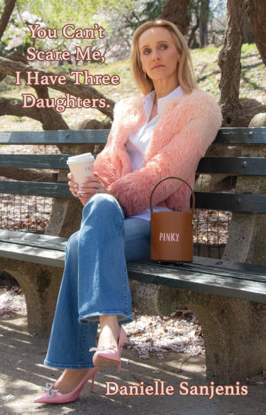 You Can't Scare Me, I Have Three Daughters