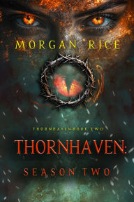 Title: Thornhaven: Season Two (Book Two of the Thornhaven Series), Author: Morgan Rice