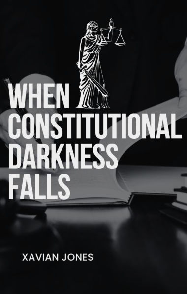 When Constitutional Darkness Falls