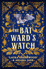 Title: The Bat Ward's Watch, Author: Laura Greenwood