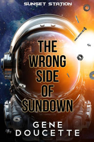 Title: The Wrong Side of Sundown, Author: Gene Doucette