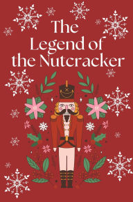 Title: The Legend of the Nutcracker, Author: Sara O'sullivan