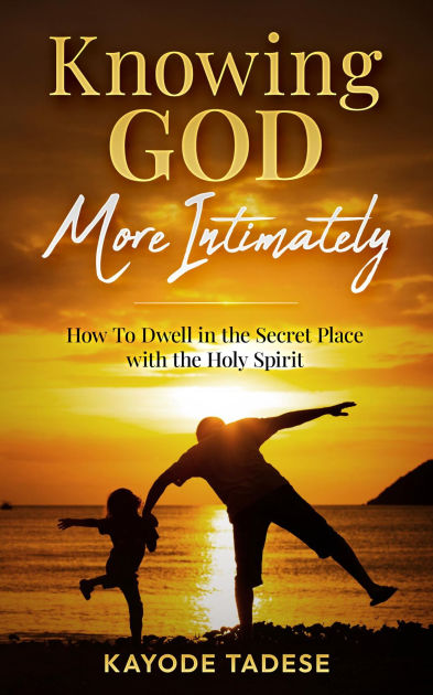 A Prayer To Know God Intimately – AmyLu Riley