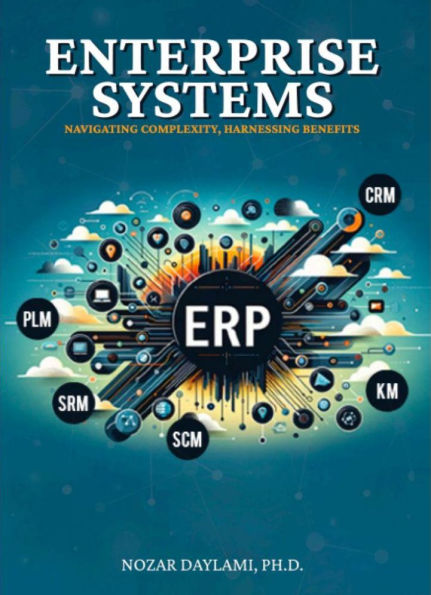 Enterprise Systems: Navigating Complexity, Harnessing Benefits
