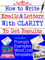 How to Write Emails & Letters with Clarity to Get Results! Guide to Address Grievances, Complaints to Correct & Change!