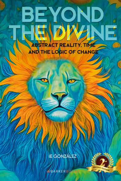 Beyond the Divine: Abstract Reality, Time and the Logic of Change