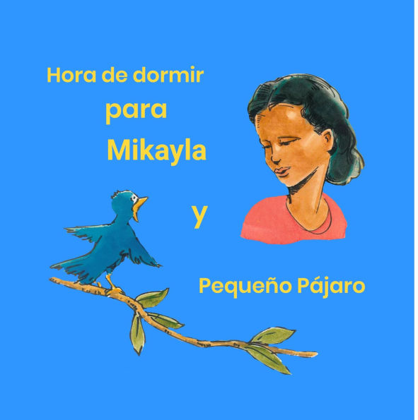 Hora de dormir para Mikayla y Pequeño Pájaro