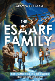 Title: THE ESAARF FAMILY: THE FAMILY KEEPS GROWING NEW PROBLEMS ON THE WAY, Author: Grampa Ed Fraase