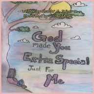 Title: God Made You Extra Special Just For Me!, Author: Shante' M. Suber