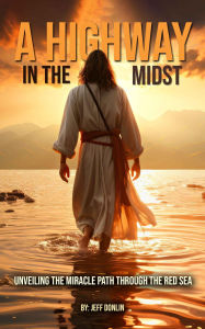 Title: A Highway In The Midst, Author: Jeffrey M Donlin