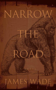 Narrow the Road: A Novel