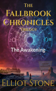 Title: The Fallbrook Chronicles: The Awakening, Author: Elliot Stone