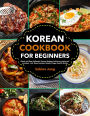 Korean Cookbook for Beginners: Simple, Easy & Tasty WW Freestyle Recipes to Lose Weight Successfully, Save Time and Improve Your Lifestyle