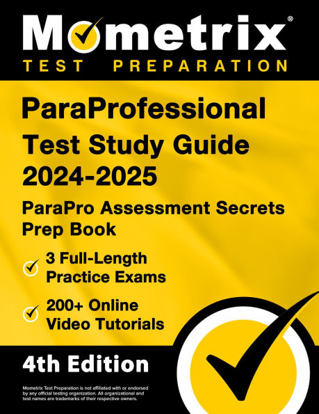 ParaProfessional Test Study Guide 2024-2025 - 3 Full-Length Practice Exams, 200+ Online Video Tutorials, ParaPro: [4th Edition]