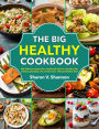 The Big Healthy Cookbook: 100 delicious recipes for a balanced diet for a healthy diet without spending a lot of time! Incl. 14-Day Nutrition Plan