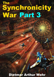 Title: The Synchronicity War Part 3, Author: Dietmar Wehr
