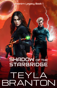 Title: Shadow of the Starbridge, Author: Teyla Branton