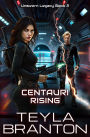 Centauri Rising