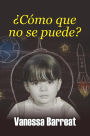 ¿Cómo que no se puede?