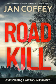 Title: Road Kill : Una città, due decenni di bugie e un killer a piede libero, Author: May McGoldrick