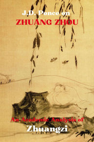 Title: J.D. Ponce on Zhuang Zhou: An Academic Analysis of Zhuangzi, Author: J. D. Ponce