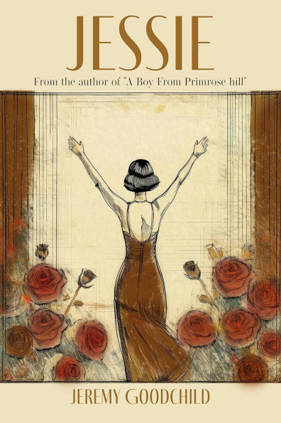 JESSIE: from the author of best selling A boy from Primrose Hill