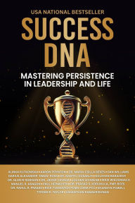 Title: Success DNA: Mastering Persistence in Leadership and Life, Author: Alinka Rutkowska