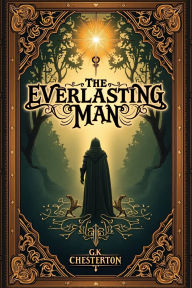 Title: The Everlasting Man, Author: G. K. Chesterton