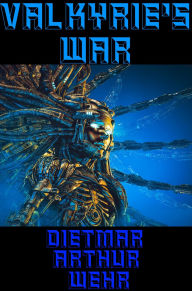 Title: Valkyrie's War, Author: Dietmar Wehr