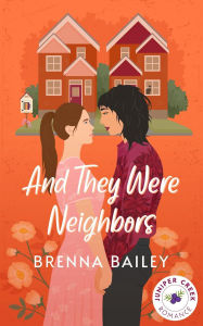 Title: And They Were Neighbors, Author: Brenna Bailey