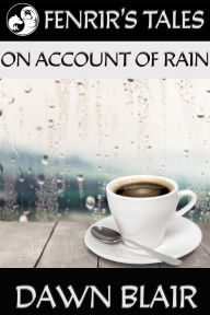 Title: On Account of Rain, Author: Dawn Blair