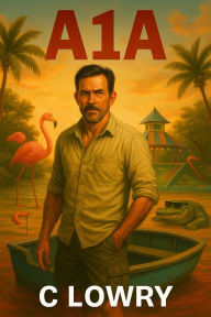 Title: A1A - a wild whacky weird Florida mystery, Author: C Lowry