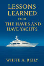 LESSONS LEARNED FROM THE HAVES AND HAVE-YACHTS: Dispatches on the Ultrarich inspired by Evan Osnos