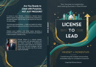 Title: License To Lead: Mindset + Momentum, Author: Michael Aharoni