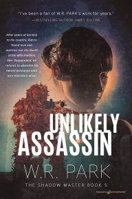Title: Unlikely Assassin, Author: W. R. Park
