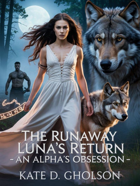 The Runaway Luna's Return: An Alpha's Obsession