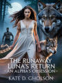 The Runaway Luna's Return: An Alpha's Obsession